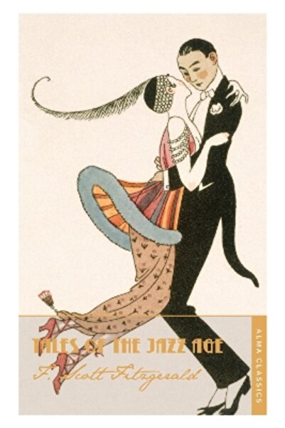 Alma Classics Tales of the Jazz Age: Deluxe Annotated Edition