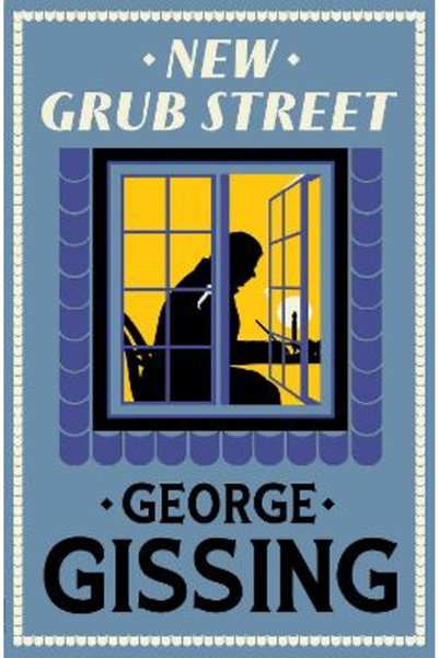 Alma Classics New Grub Street: New Annotated Edition