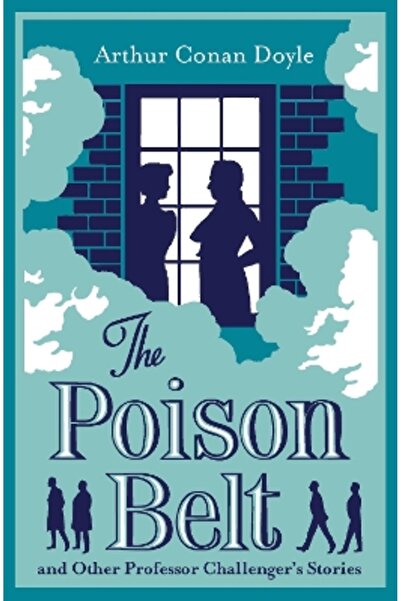 Alma Classics The Poison Belt and Other Professor Challenger Stories: Annotat...