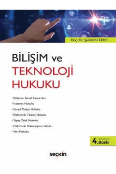 Seçkin Yayıncılık Bilişim ve Teknoloji Hukuku Doç. Dr. Şerafettin Ekici