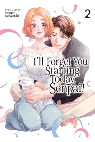 Seven Seas Entertainment, LLC I'll Forget You Starting Today, Senpai! Vol. 2