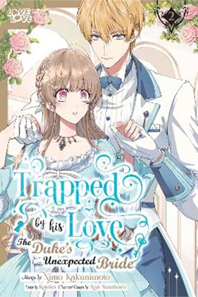 Tokyopop Press Inc Trapped By His Love: The Duke's Unexpected Bride, Volume 2