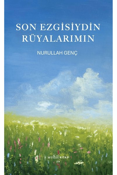 Muhit Kitap Son Ezgisiydin Rüyalarımın / Nurullah Genç / / 9786259176017