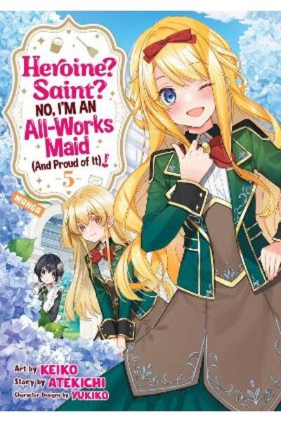Seven Seas Entertainment, LLC Heroine? Saint? No, I'm an All-Works Maid (And ...