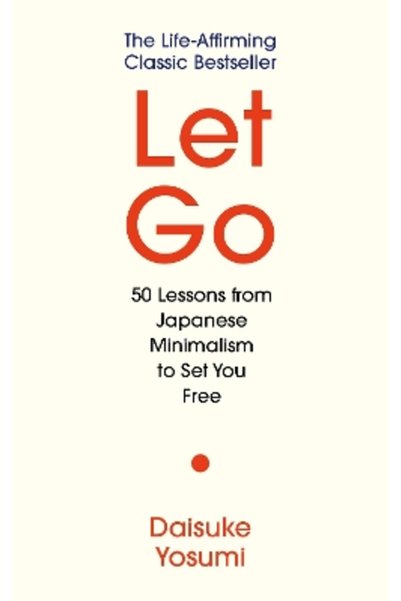 Atlantic Books Let Go: 50 Lessons from Japanese Minimalism to Set You Free