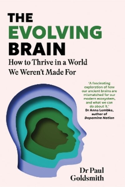 wildfire The Evolving Brain: How to Thrive in a World We Weren't Made For