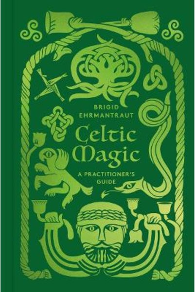 Thames & Hudson Ltd Celtic Magic: A Practitioner's Guide