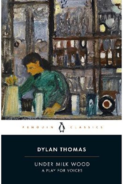 Penguin Classics Under Milk Wood: A Play for Voices