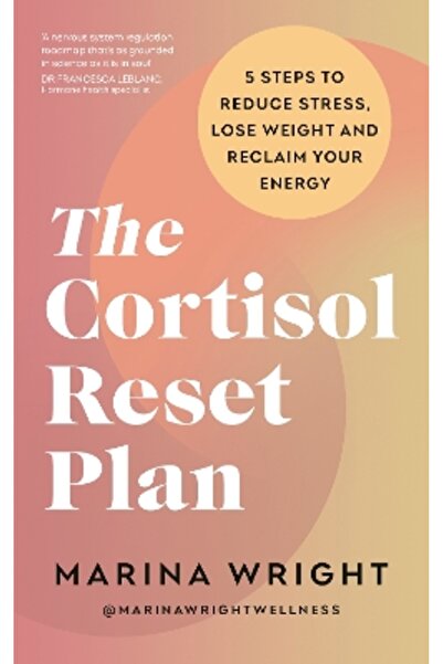 Vermilion The Cortisol Reset Plan: Five steps to reduce stress, lose weight a...