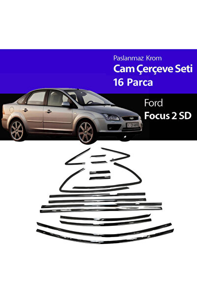 beyaztuning Frd Focus 2 Sedan Cam Çıtası Komple Set Çerçevesi Kromu Nikelajı