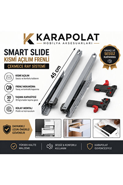 KARAPOLAT Samet 45cm Smart Slide Kısmi Tek Açılım Frenli Gizli Çekmece Rayı T...