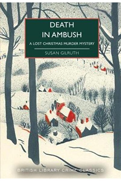 British Library Publishing Death in Ambush: A Lost Christmas Murder Mystery