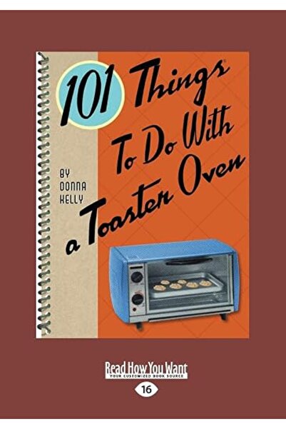 GENERAL 101 Things to Do with a Toaster Oven (Large Print 16pt)