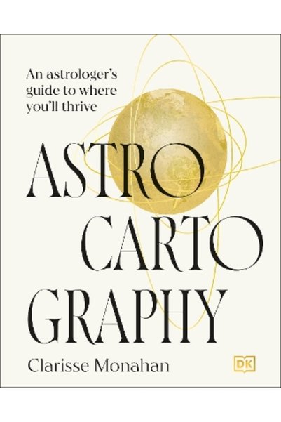 DK Astrocartography: An Astrologer's Guide to Where You'll Thrive
