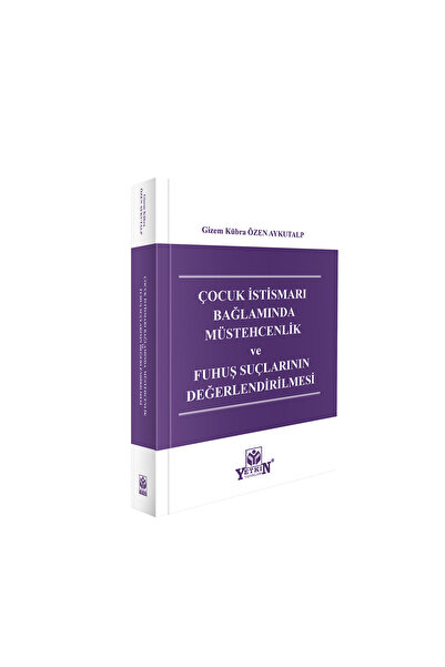 Yetkin Yayınları Çocuk İstismarı Bağlamında Müstehcenlik ve Fuhuş Suçlarının Değerlendirilmesi