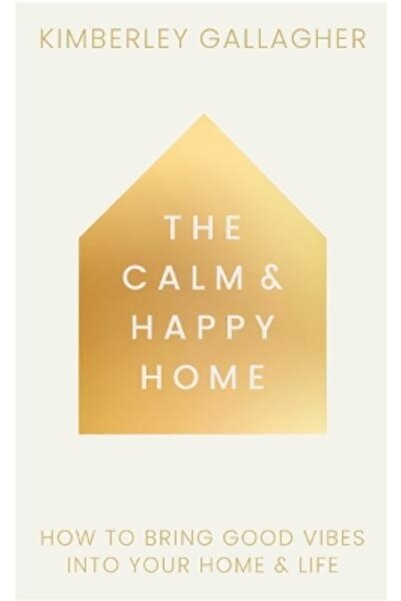 Watkins Publishing The Calm and Happy Home: How to Bring Good Vibes into Your...