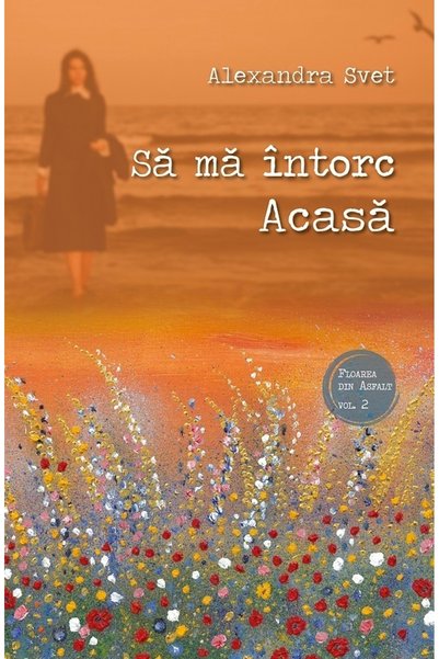 Editura Sophia Sa ma intorc Acasa - Alexandra Svet