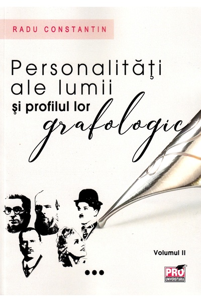 Pro Universitaria Personalitati ale lumii si profilul lor grafologic. Vol. 2 ...