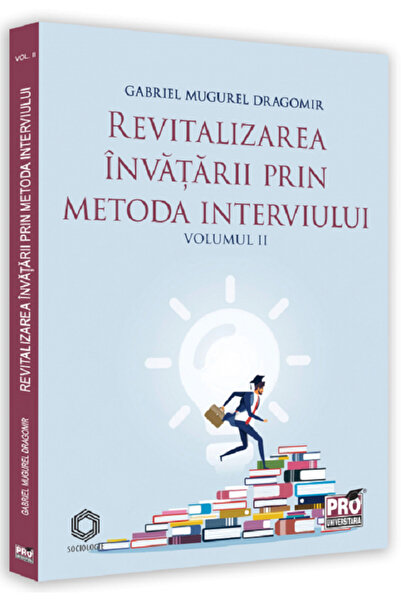 Pro Universitaria Revitalizarea invatarii prin metoda interviului Vol.2 - Gab...