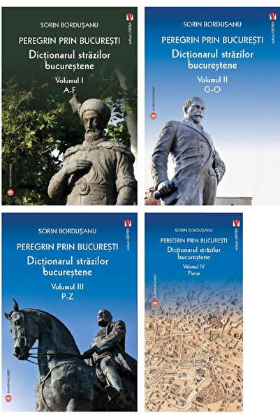 VREMEA Pachet 4 volume: Peregrin prin Bucuresti. Dictionarul strazilor bucure...