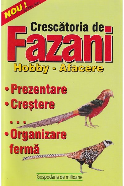 ALEX ALEX Crescatoria de fazani. Hobby. Afacere