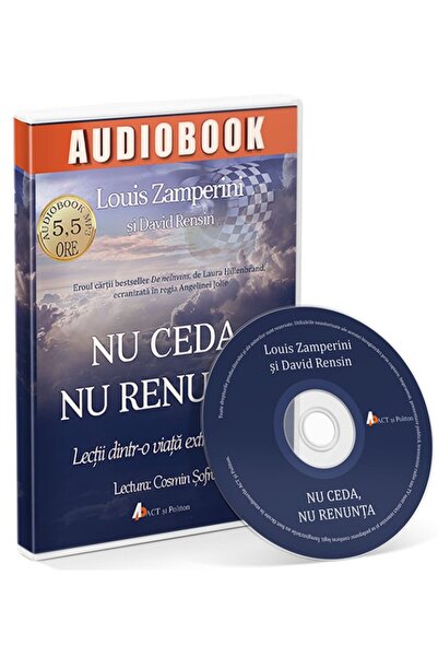 ACT si Politon Cd Nu ceda, nu renunta - Louis Zamperini, David Rensin