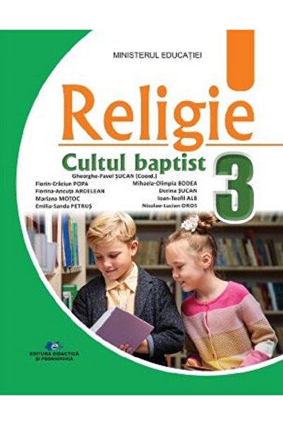Didactica si Pedagogica Religie Cultul baptist - Clasa 3 - Manual - Gheorghe-...