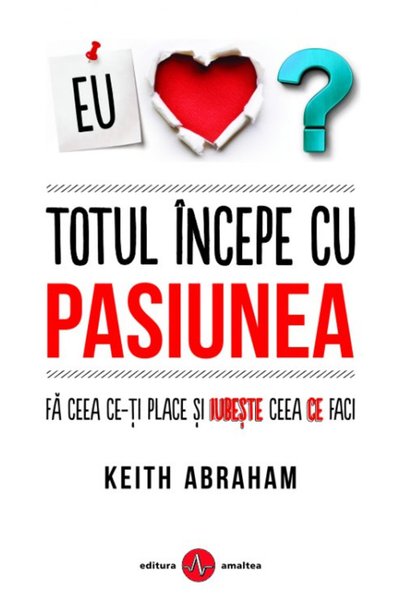 AMALTEA Totul incepe cu pasiunea - Keith Abraham