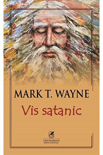 Cartea Romaneasca Educational Vis satanic - Mark T. Wayne