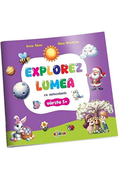 Dorinta Explorez lumea cu autocolante 5 ani+ - Inesa Tautu, Alina Urechean