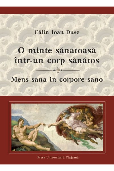 PRESA UNIVERSITARA CLUJEANA O minte sanatoasa intr-un corp sanatos. Mens sana...