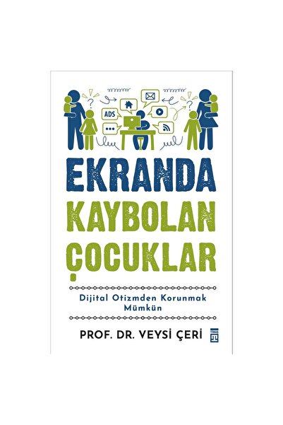 Timaş Yayınları Ekranda Kaybolan Çocuklar - Veysi Çeri