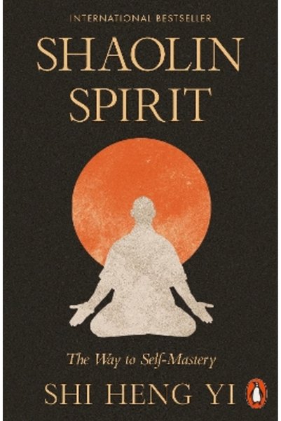 Penguin Shaolin Spirit: The Way to Self-Mastery