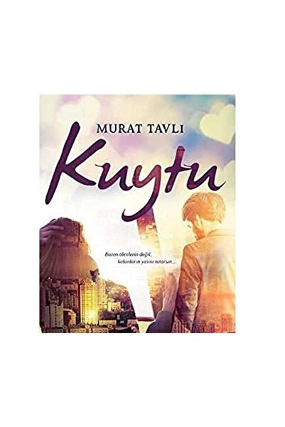 Kişisel Yayınlar Kuytu: Bazen Ölenlerin Değil, Kalanların Yasını Tutarsın - M...