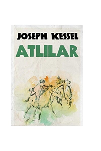 Kişisel Yayınlar Atlılar - Joseph Kessel