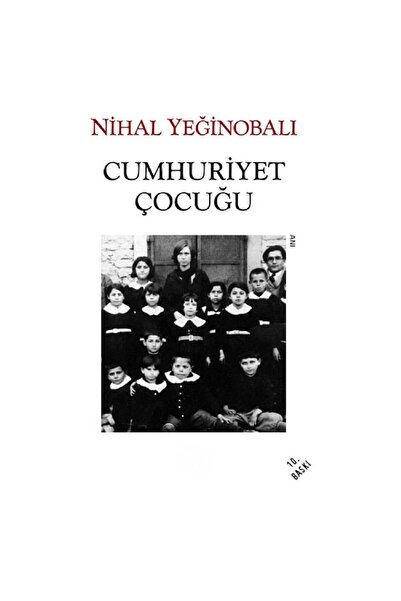 Kişisel Yayınlar Cumhuriyet Çocuğu - Nihal Yeğinobalı (Orjinal Jelatinli)