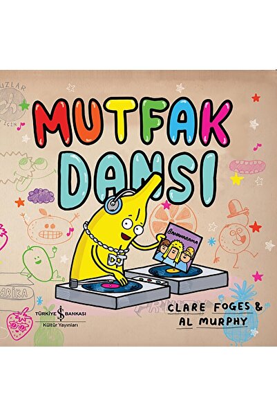 TÜRKİYE İŞ BANKASI KÜLTÜR YAYINLARI İş Kültür Yayınları Mutfak Dansı