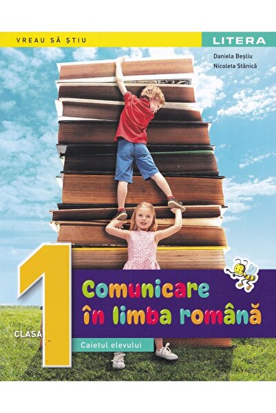 Litera Comunicare in limba romana - Clasa 1 - Caietul elevului - Daniela Besl...