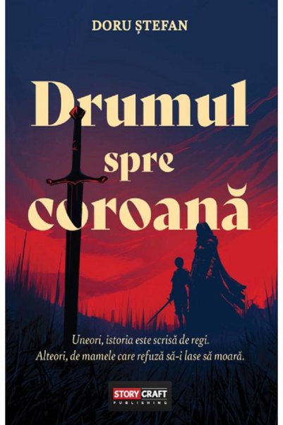 STORYCRAFT Drumul spre coroana - Doru Stefan