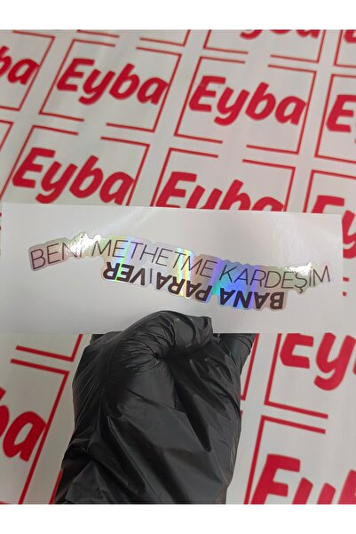 EYBA STİCKER Beni Methetme Brother Give Me Money Written Hologram over Color ...
