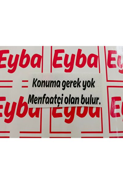EYBA STİCKER No Need to Put It in Location, the Person Who Benefits Will Find...
