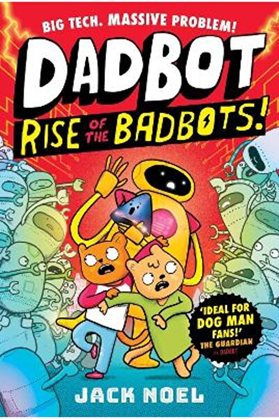 PICCADILLY PRESS Dadbot 2: Rise of the Badbots!: Dadbot is back in this hilar...