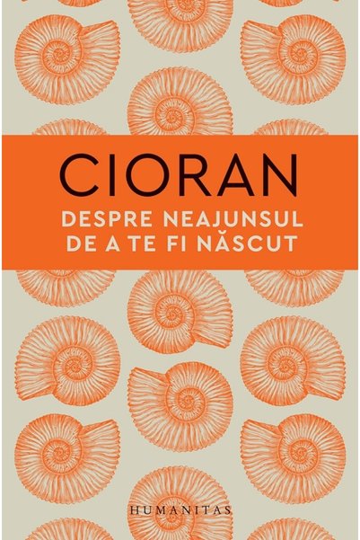 Humanitas Despre neajunsul de a te fi nascut - Emil Cioran