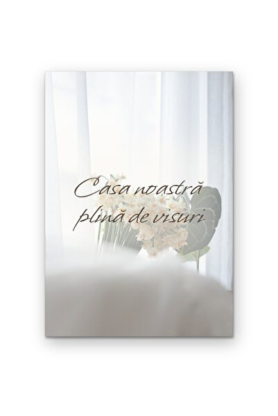 OEM Poster Casa Noastra Plina de Visuri, Citat Inspirational, Carton 250g, A4