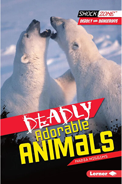 Lerner Publications Deadly Adorable Animals