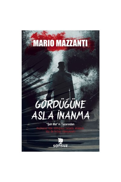 Yakamoz Yayınları Gördüğüne Asla İnanma - Mario Mazzanti