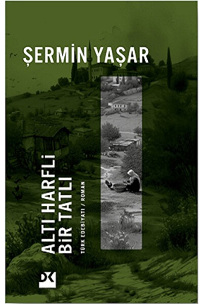 Doğan Kitap Altı Harfli Bir Tatlı kitabı - Şermin Yaşar - 248 Sayfa