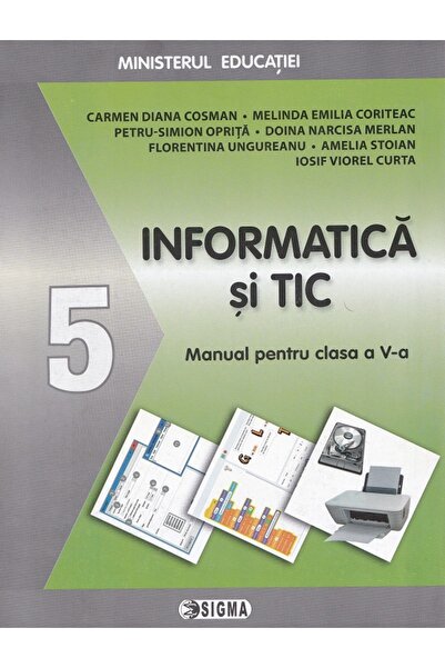 Sigma Informatica si TIC - Clasa 5 - Manual - Carmen Diana Cosman, Melinda Em...