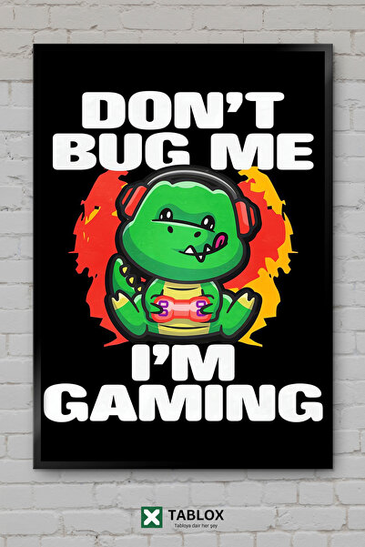 tablomaxtbx Poster cu mesajul Dont Bug Me Im Gaming Player, cu aspect de ramă...