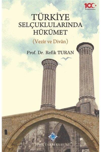 Türk Tarih Kurumu Yayınları Türkiye Selçuklularında Hükümet (vezir Ve Divan)-...